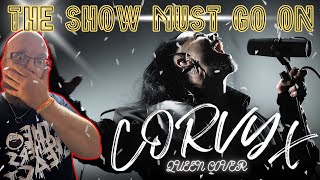 CORVYX - The Show Must Go On - QUEEN Cover ｜AMAZING ｜THEBROSREACT