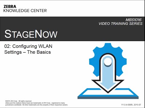 MBS1016 StageNow Technical Enablement – 02: Configuring the WLAN Settings (The Basics)