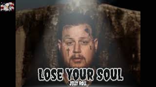 Jelly Roll_-_ Lose_Your_Soul_(Sonbriety Sucks)Song