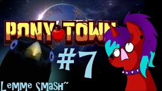 Lemme Smash!!! || Pony Town #7