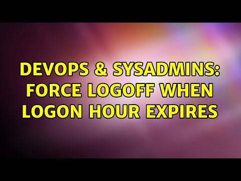 DevOps & SysAdmins: Force logoff when logon hour expires