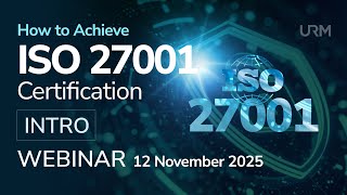 Webinar - How to Achieve ISO 27001:2022 Certification - INTRO