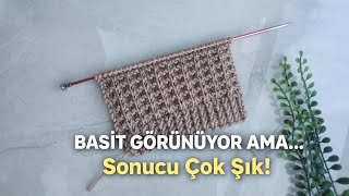 Bu Kadar Düz Görünüp Bu Kadar Şık Olması Şaşırtıcı 👀 Kolay Şiş Örgü Modeli