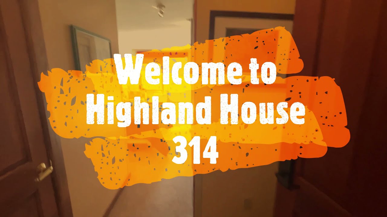 Highland House 314