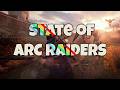 Current State of ARC Raiders