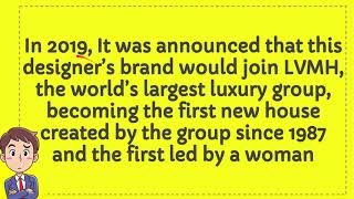 In 2019, It was announced that this designer`s brand would join LVMH, the world’s largest luxury gro