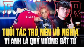 FAKER | TUỔI TÁC ĐÃ TRỞ NÊN VÔ NGHĨA - VÌ ANH LÀ BẤT TỬ