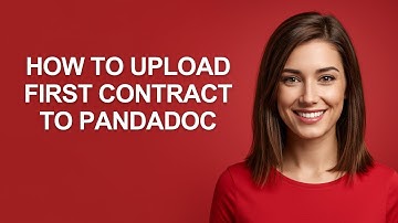 How to Upload First Contract to Pandadoc - AshleyHowTo