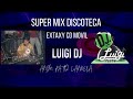 Luigi dj  extaxy cd movil  anim el pato candela super mix discoteca