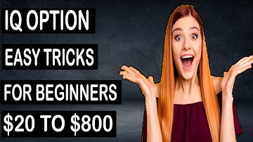 Easy tricks for beginner - $ 20 to $ 800 - iq option strategy