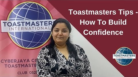 Cyberjaya Community Toastmasters Club - How To Build Confidence