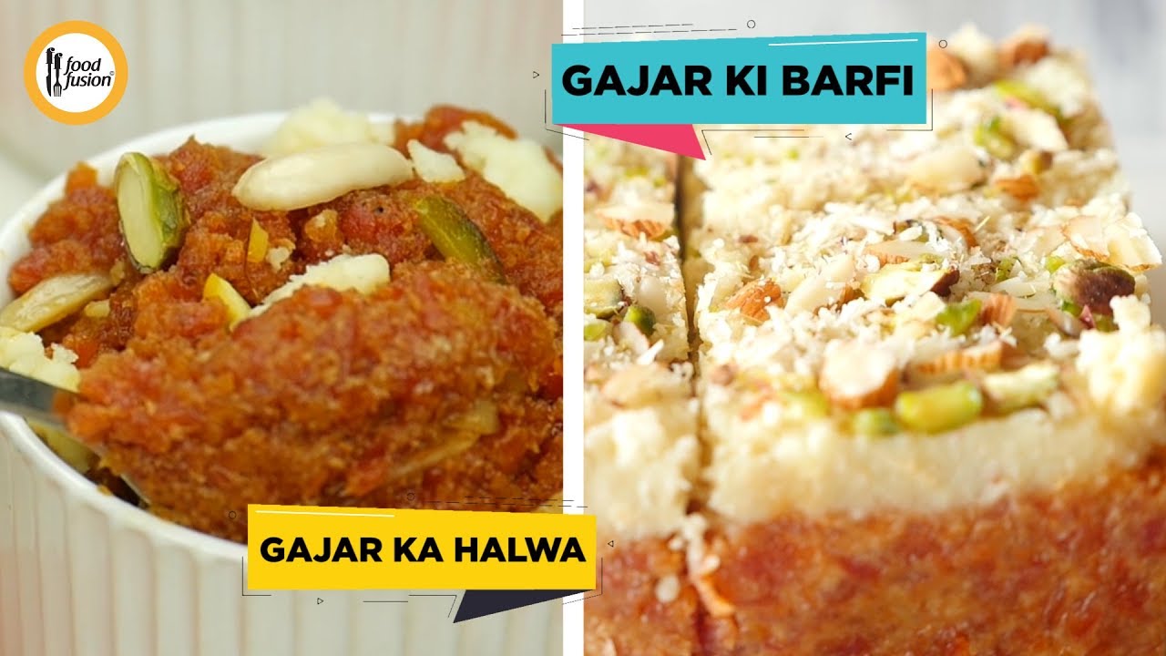 Gajar Ka Halwa and Gajar Ki Barfi Recipes By Food Fusion