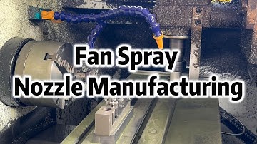 NSS - Manufacturing | Fan Spray Nozzle Machining Process