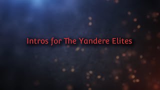 The Yandere Elites: Which Intro should I use