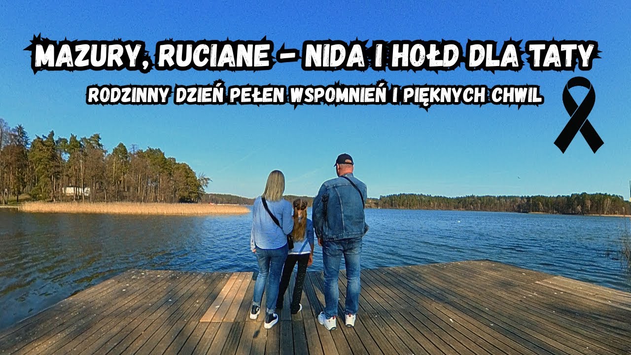 Mazury, Ruciane - Nida i hołd dla Taty | Rodzinny dzień pełen wspomnień i pięknych chwil