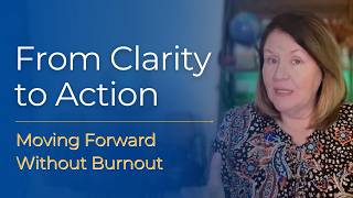 You Have Clarity… Now What? (Take the First Step)