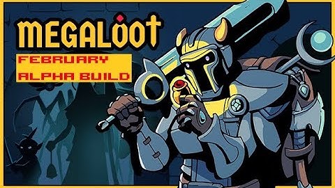 Megaloot - Alpha Gameplay [February 15th Build]