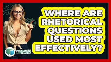 Where Are Rhetorical Questions Used Most Effectively?