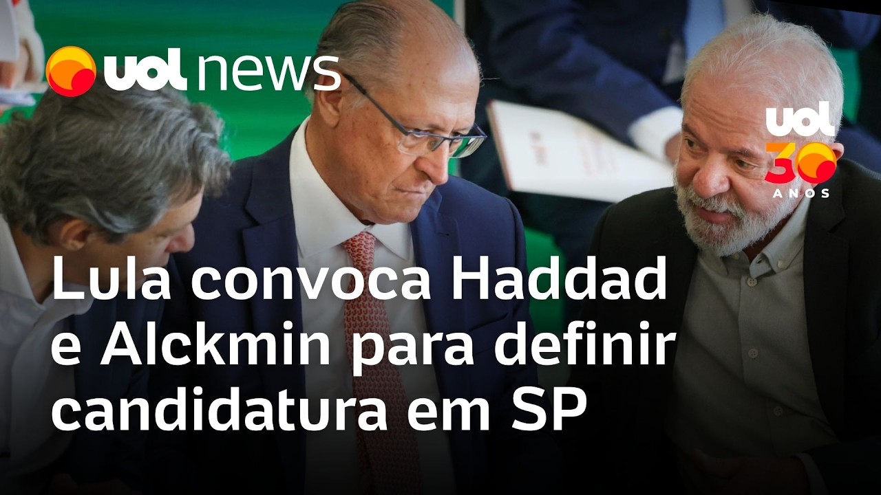 Lula convoca Haddad e Alckmin para definir candidatura ao governo de São Paulo