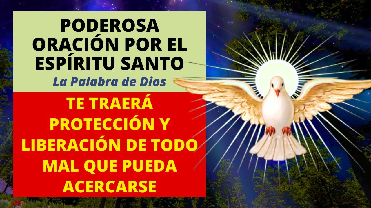 🕊️ PODEROSA ORACIÓN AL ESPÍRITU SANTO PARA QUE TRAIGA PROTECCIÓN Y ...