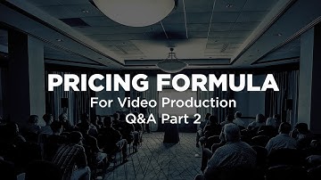 Pricing Formula Q&A (Part 2) for Video Production
