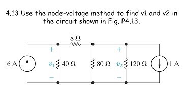 4.13 Use the node-voltage method to find v1 and v2 inthe circuit shown in Fig. P4.13.