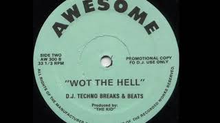 B B Featuring Mitch & Fresh - "Wot The Hell" (D.J. Techno Breaks & Beats) 1988