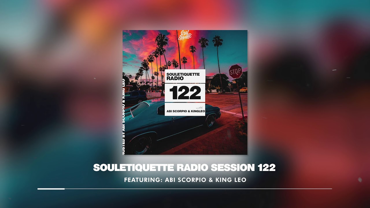Souletiquette Radio Session 122 Featuring: Abi Scorpio & King Leo