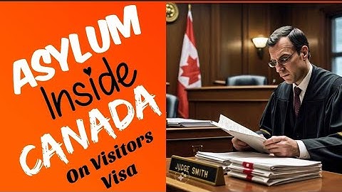 Canada Asylum inside Canada I How To apply  On Visitor Visa I Step by Step Guide