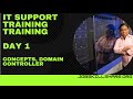 It support training  day 1  training concepts domain controller