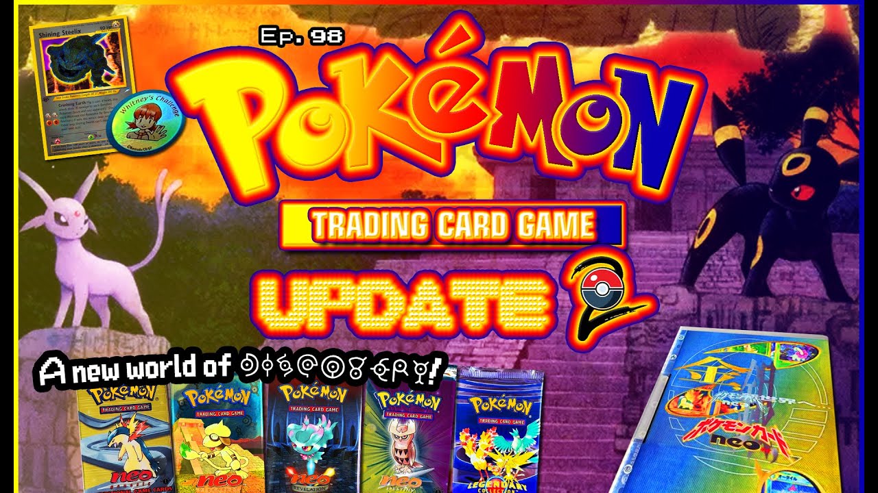 Every Pokémon Ever #98: Pokémon TCG Update 2 ~ The Neo Era! - YouTube