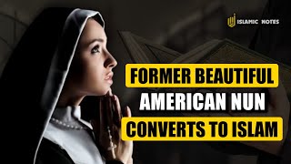 SHOCKING THE WORLD! Former Beautiful American Nun Converts to Islam