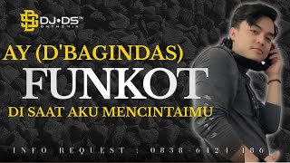 DJ MIXTAPE FUNKOT ‼️ AY D'BAGINDAS  x  DI SAAT AKU MENCINTAIMU 