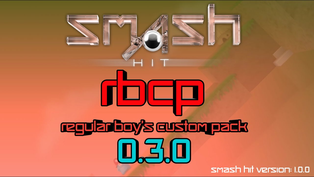 Smash Hit RBCP 0.3.0