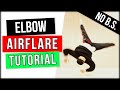 NO B.S. ELBOW AIRFLARE TUTORIAL - BY COACH SAMBO