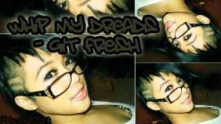 Git Fresh - Whip My Dreads