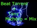 Capture de la vidéo Beat Torrent + Tony Michello = Mix