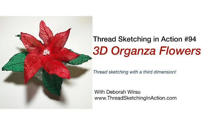 Thread Sketching In Action - No 94 - 3D Organza Fl...