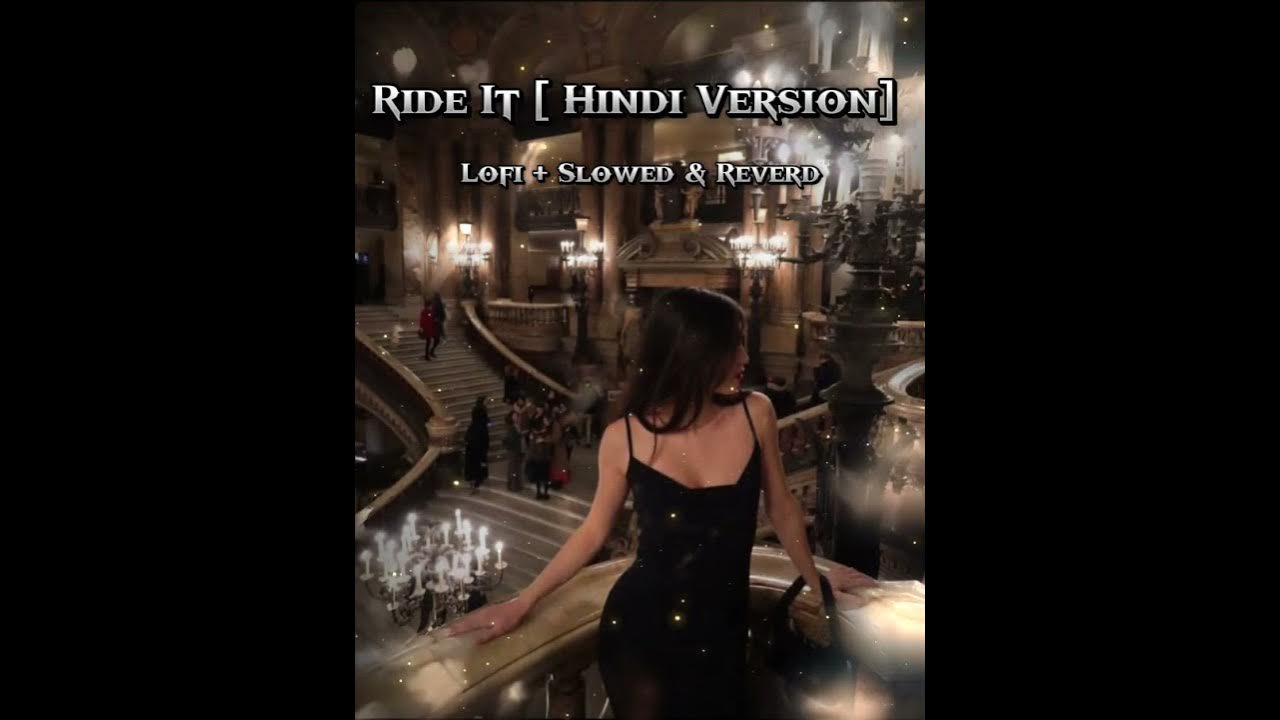 Ride It [ Hindi Version ] _ Lofi + slowed & Reverd _ mp3 song 