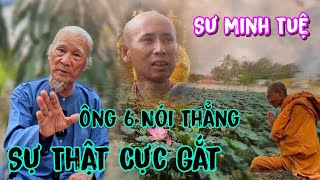 THẦY THÍCH MINH TUỆ VÀ SỰ THẬT PHÍA SAU ÔNG 6 NÓI RÕ