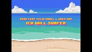 Genz feat. Felix Krull &amp; Juicy Gay - Ich will surfen [Lyric Video]