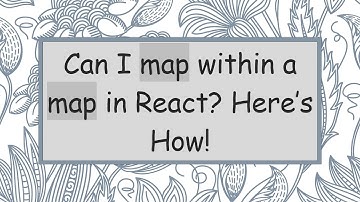 Can I map within a map in React? Here’s How!