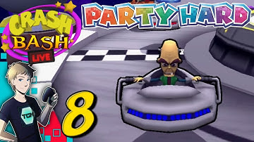 Crash Bash Live REMAKE - Part 8: Tony Spongoli (Party Hard Ep 179)