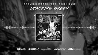 JordanLivinGood feat. Gucci Mane - Stacking Green