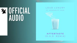 Loud Luxury feat. Morgan St. Jean - Aftertaste (D.O.D Remix)