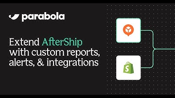 How to extend AfterShip with custom reports, alerts, & integrations