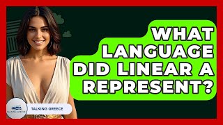 What Language Did Linear A Represent? - Talking Greece