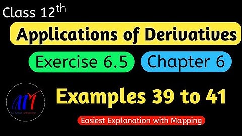 Chapter 6  Exercise 6.5 (Examples 39 to 41) Application of Derivatives Class 12 Maths|NCERT Solution
