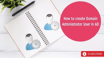 How to Create Domain Administrator User in AD