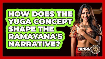 How Does The Yuga Concept Shape The Ramayana